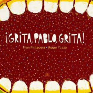 ¡Grita, Pablo, Grita!