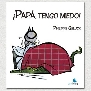 ¡Papá, tengo miedo!